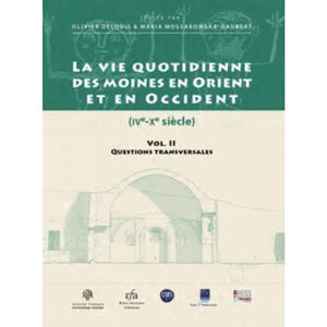 La Vie quotidienne des moines en Orient et en Occident (IVe-Xe siècle). Volume II: Questions transversales. BiEtud 170.