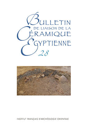 Bulletin de liaison de la Céramique Egyptienne 28. BCE 28.