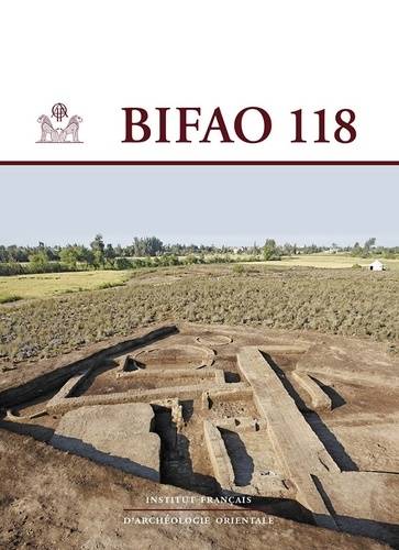 Bulletin de l'Institut Français d'Archéologie Orientale 118. BIFAO 118.