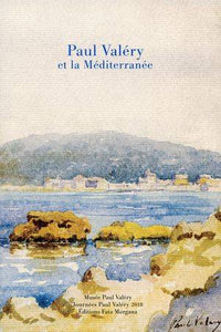 Paul Valéry et la Méditerranée.