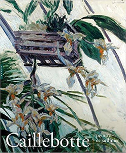 Caillebotte peintre et jardinier.