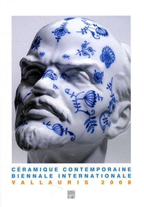 Céramique contemporaine. Biennale internationale. Vallauris 2008.