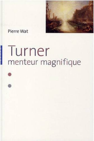 Turner, menteur magnifique.