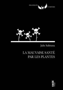 La Mauvaise santé par les plantes.