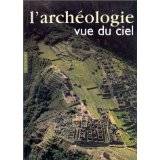 L'Archéologie vue du ciel.