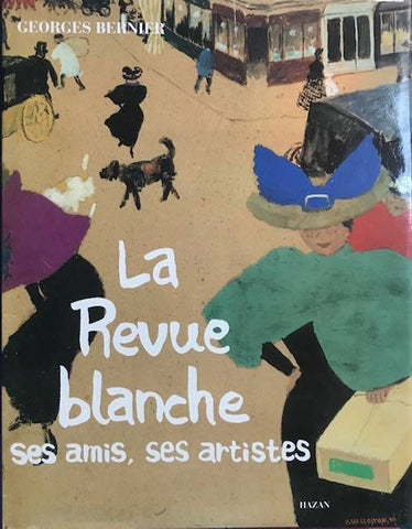 La Revue blanche. Ses amis, ses artistes.