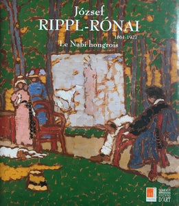 Jozsef Rippi-Ronai 1861-1927. Le Nabi hongrois.