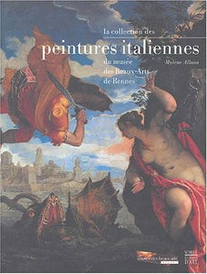 La Collection des peintures italiennes du musée des Beaux-Arts de Rennes.