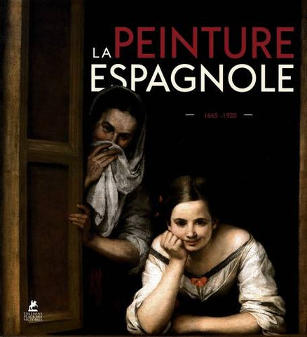 La Peinture espagnole. 1665-1920.