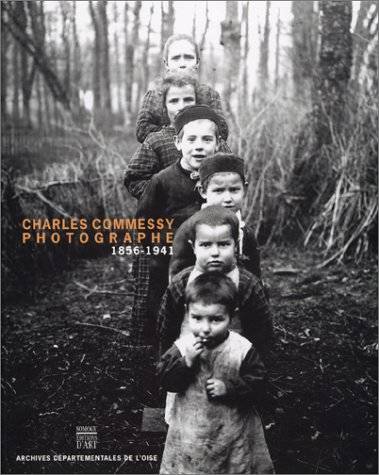Charles Commessy. Photographe. 1856-1941.