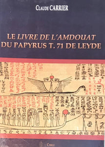 Le Livre de l'Amdouat du papyrus T.71 de Leyde.