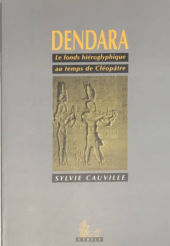 Dendara. Le fonds hiéroglyphique au temps de Cléopâtre.