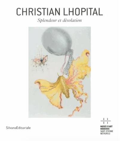 Christian Lhopital. Splendeur et désolation.