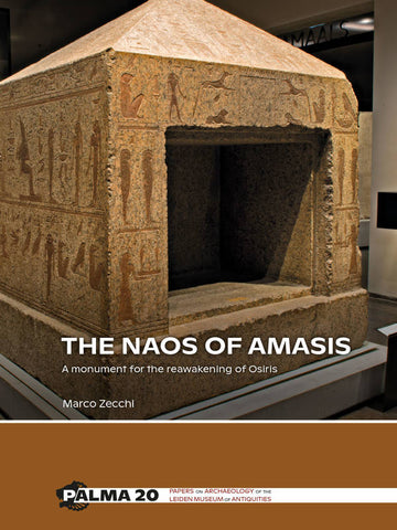The Naos of Amasis. A monument for the reawakening of Osiris.