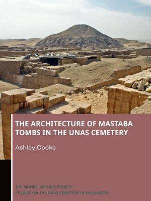 The Architecture of mastaba tombs in the Unas cemetery.