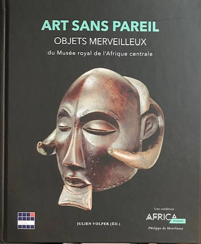 Art sans pareil. Objets merveilleux du Musée royal de l'Afrique centrale.
