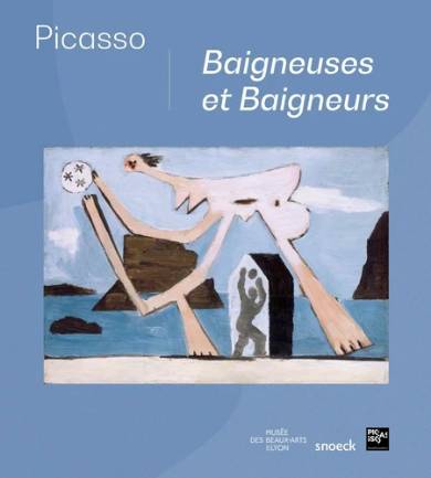 Picasso. Baigneuses et baigneurs.