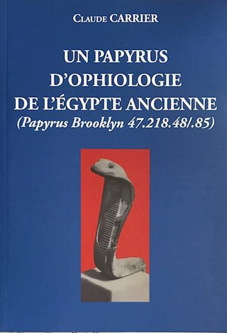 Un Papyrus d'ophiologie de l'Egypte ancienne (Papyrus Brooklyn 47.218.48/.85).