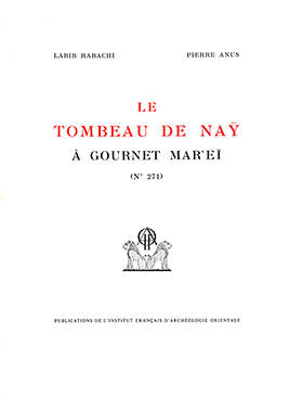 Le tombeau de Naÿ à Gournet Mar'eï (n°271).