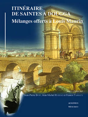 Itinéraire de Saintes à Dougga. Mélanges offerts à Louis Maurin.