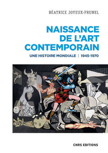 Naissance de l’art contemporain. Une histoire mondiale. 1945-1970.