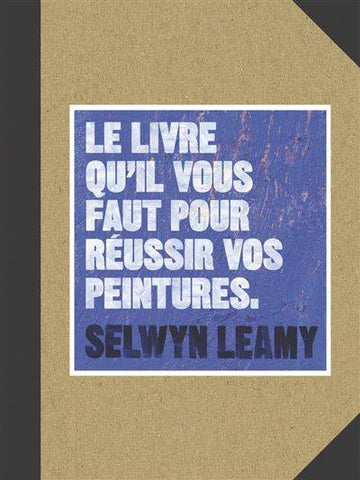 Le livre qu’il vous faut pour réussir vos peintures.