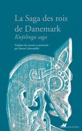 La Saga des rois de Danemark. Knytlinga saga.