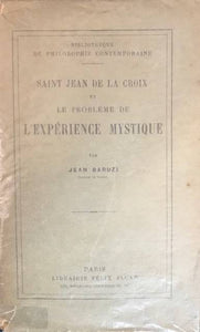 Saint Jean de La Croix et le problème de l'expérience mystique.