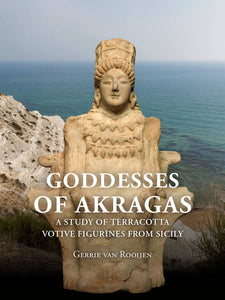Goddesses of Akragas. A study of terracotta votive figurines from Sicily.