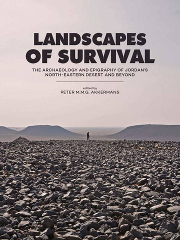 Landscapes of survival. The archaeology and epigraphy of Jordan’s north-eastern desert and beyond.