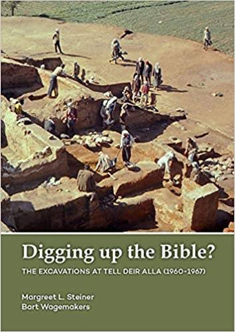 Digging up the Bible ? The excavations at Tell deir Alla (1960-1967).