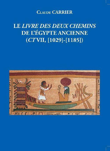 Le Livre des deux chemins de l'Egypte ancienne (CTVII, [1029] - [1185])