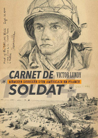 Carnet de soldat. Mémoire dessinée d'un Américain en France.