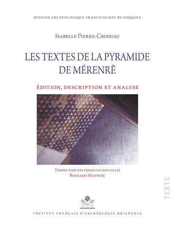 Les Textes de la pyramide de Mérenrê. Édition, transcription et analyse. MIFAO 140.