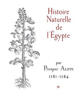 Histoire naturelle de l'Égypte, par Prosper Alpin (1581-1584). Tomes I et II.