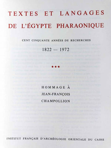 Textes et langages de l'Egypte pharaonique. Cent cinquante années de recherches.1822-1972. Hommage à Jean-François Champollion. BiEtud 64.