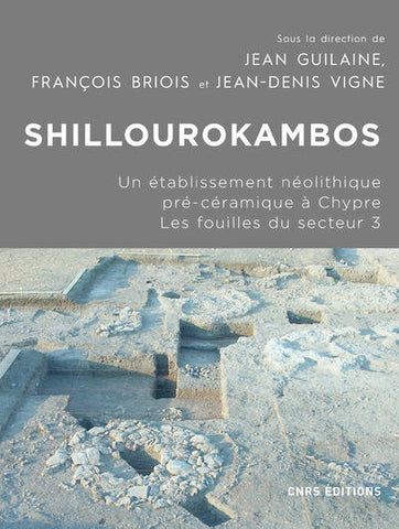Shillourokambos. Un établissement néolithique pré-céramique à Chypre. Les fouilles du secteur 3.