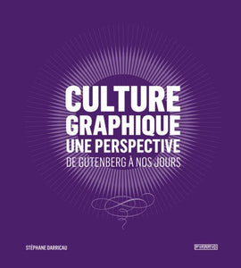 Culture graphique. Une perspective de Gutenberg à nos jours.