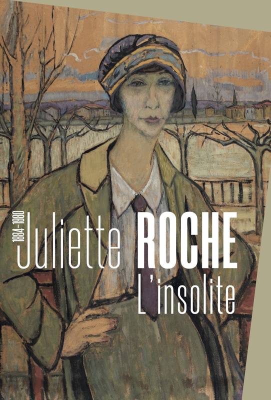 Juliette Roche. L’insolite.