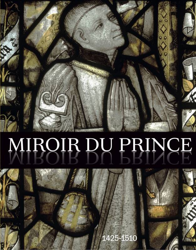 Miroir du prince. L’âge d’or du mécénat à Autun. 1425-1510.