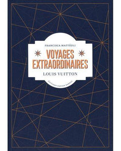 Voyages extraordinaires. Louis Vuitton.