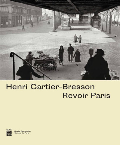 Henri Cartier-Bresson. Revoir Paris.