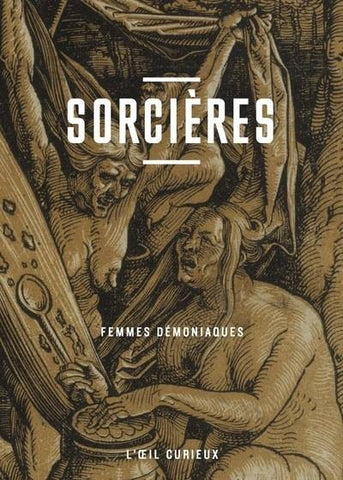 Sorcières. Femmes démoniaques.