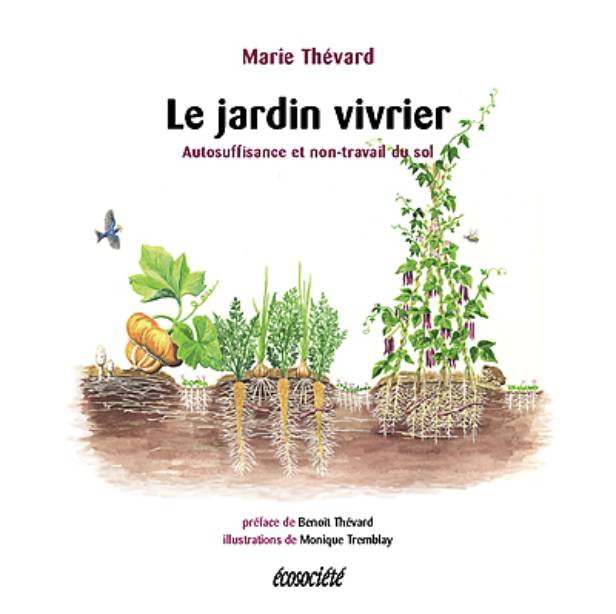 Le jardin vivrier. Autosuffisance et non-travail du sol.