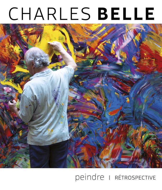 Charles Belle, rétrospective.