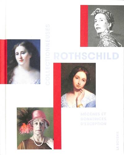 Collectionneuses Rothschild: Mécènes et donatrices d'exception.