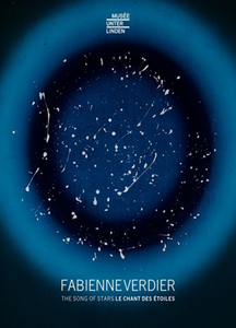 Fabienne Verdier. The songs of the stars / Le chant des étoiles.