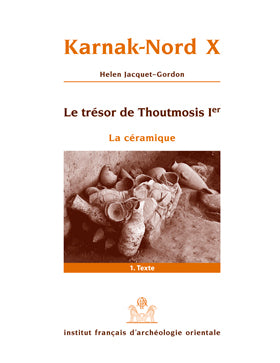 Karnak-Nord X. Le Trésor de Thoutmosis Iᵉʳ- La céramique. FIFAO 65.