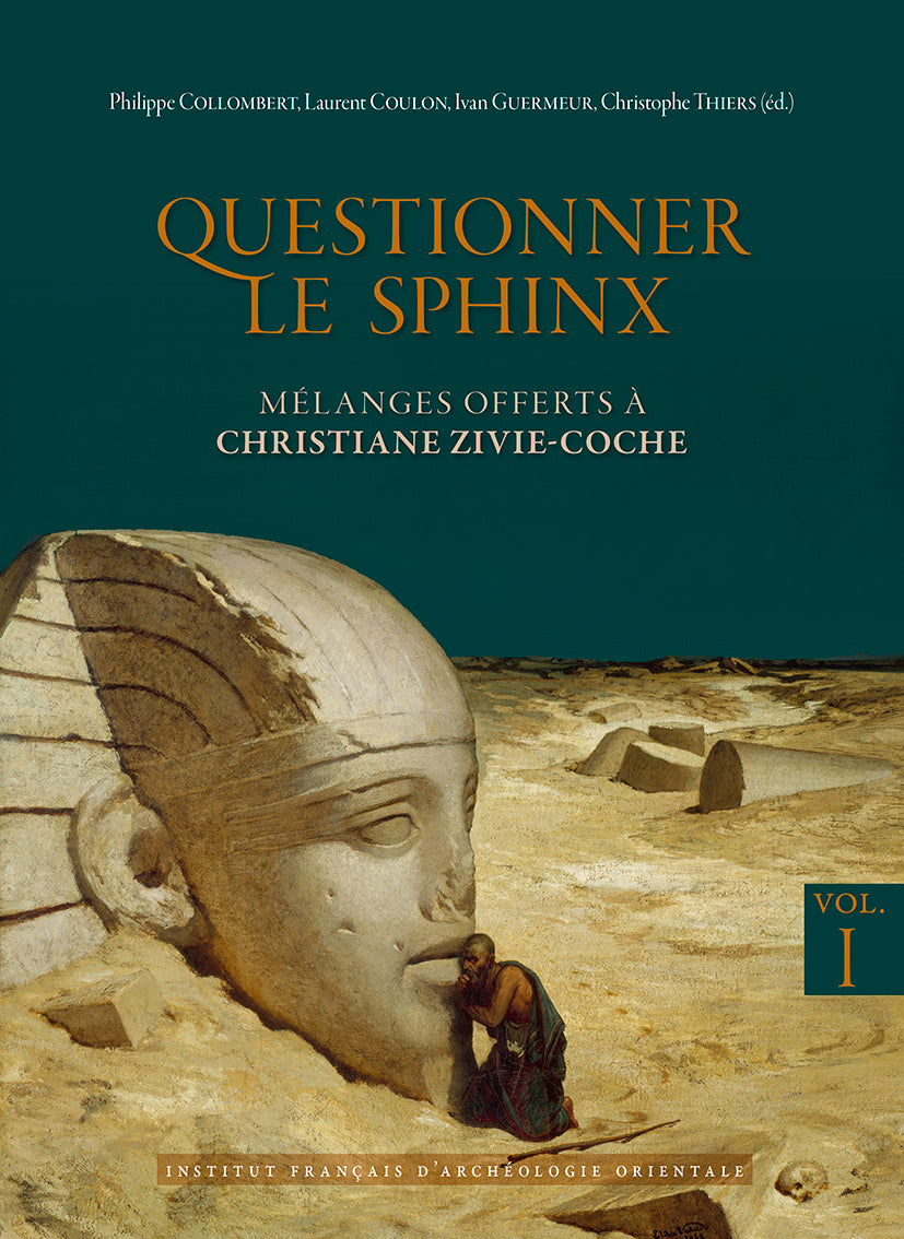 Questionner le Sphinx. Mélanges offerts à Christiane Zivie-Coche. BiEtud 178.