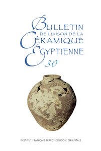 Bulletin de liaison de la Céramique Egyptienne 30. BCE 30.